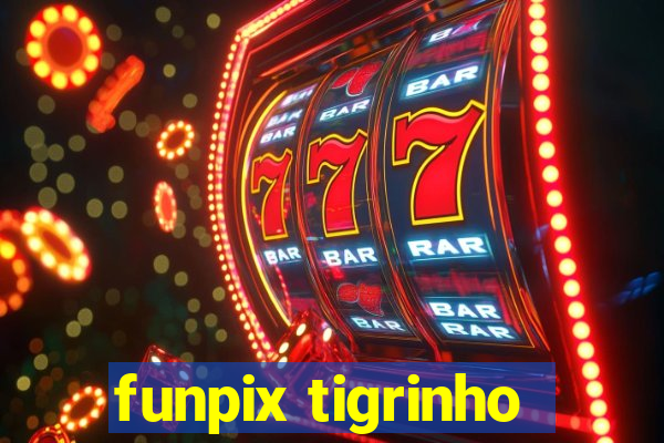 funpix tigrinho